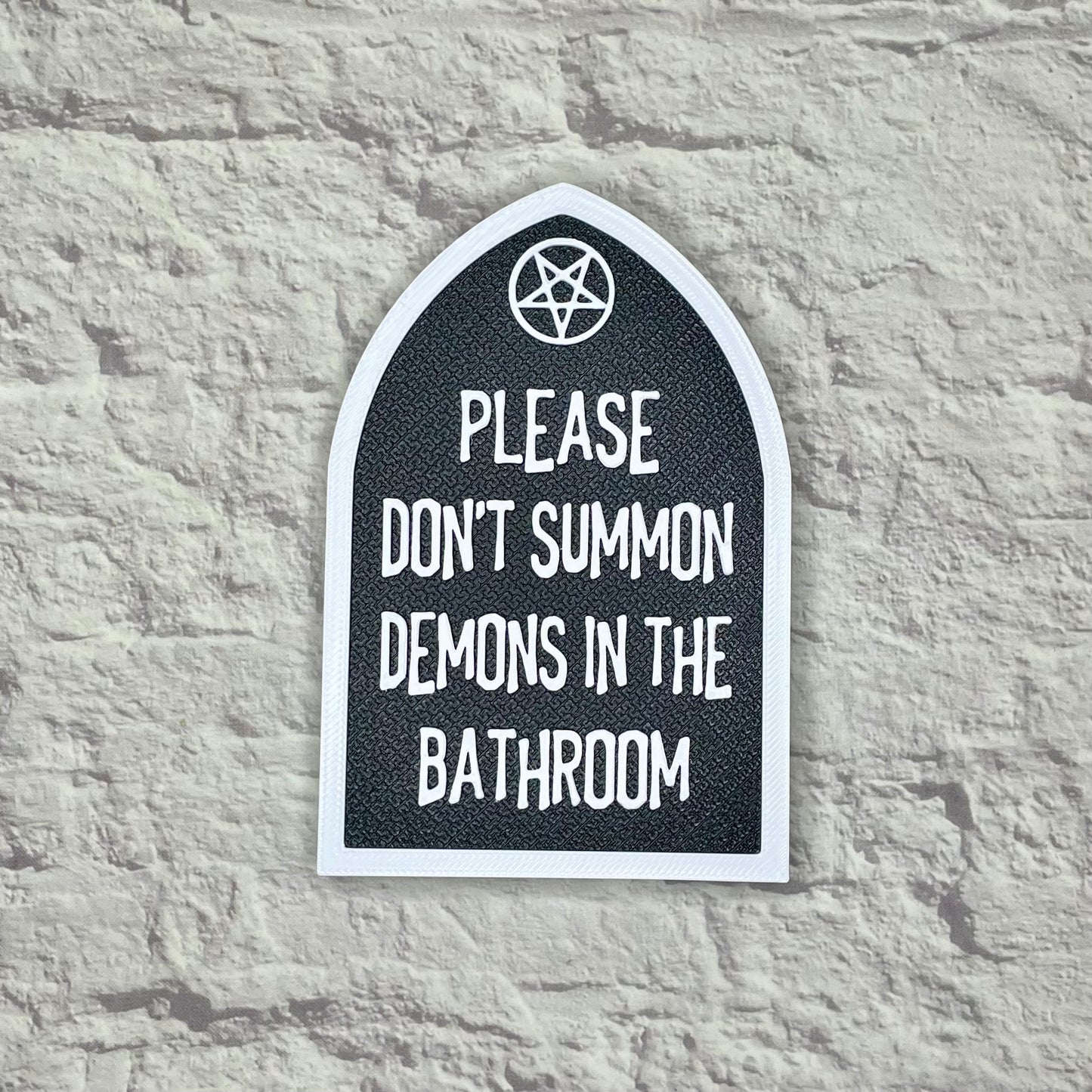 Please Don’t Summon Demons In The Bathroom Shelf Sitter 3D Printed