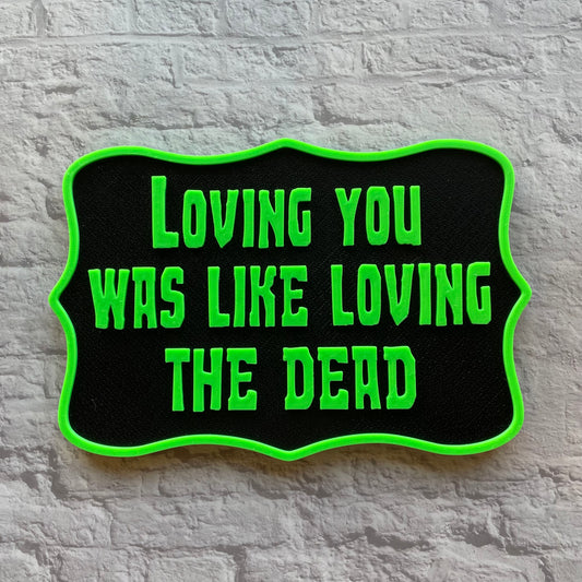 Loving You Was Like Loving The Dead Type O Negative Wall Hanging 3D Printed