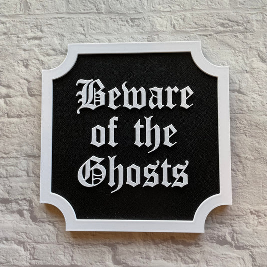 Beware of the Ghosts Sign Wall Hanging 3D Printed